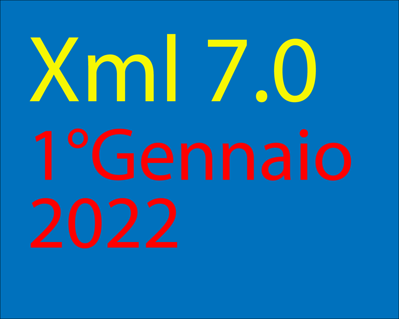 Xml 7.0 Adeguamento 1° Gennaio 2022